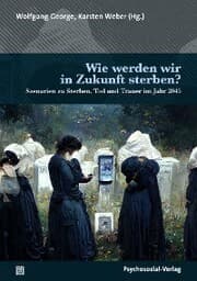 Cover von Wie werden wir in Zukunft sterben?