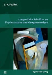 Cover von Ausgewählte Schriften zu Psychoanalyse und Gruppenanalyse