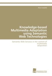 Cover von Knowledge-based Multimedia Adaptation using Semantic Web Technologies