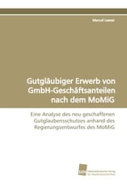 Cover von Gutgläubiger Erwerb von GmbH-Geschäftsanteilen nach dem MoMiG