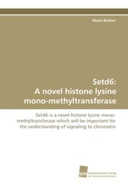 Cover von Setd6: A novel histone lysine mono-methyltransferase