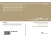 Cover von Cathepsin B - ein Schutzschild der Tumorzelle?