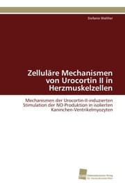 Cover von Zelluläre Mechanismen von Urocortin II in Herzmuskelzellen