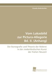 Cover von Vom Lukasbild zur Pictura-Allegorie Bd.II.(Anhang)
