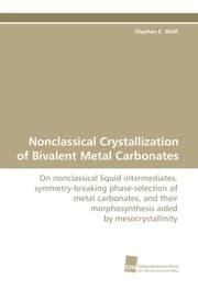 Cover von Nonclassical Crystallization of Bivalent Metal Carbonates
