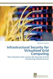 Cover von Infrastructural Security for Virtualized Grid Computing