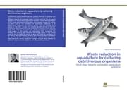 Cover von Waste reduction in aquaculture by culturing detritivorous organisms