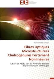 Cover von Fibres Optiques Microstructurées Chalcogénures Fortement Nonlinéaires