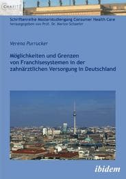 Cover von Möglichkeiten und Grenzen von Franchisesystemen in der zahnärztlichen Versorgung in Deutschland