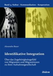 Cover von Identifikative Integration.Über das Zugehörigkeitsgefühl von Migranten und Migrantinnen zu ihrer Aufnahmegesellschaft
