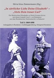 Cover von Briefe Königin Elisabeths an König Carol I. aus dem Rumänischen Staatsarchiv