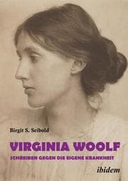 Cover von Virginia Woolf - Schreiben gegen die eigene Krankheit