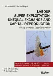 Cover von Labour Super-Exploitation, Unequal Exchange, and Capital Reproduction