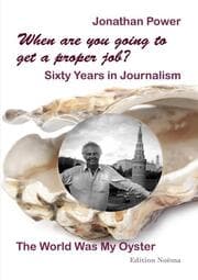 Cover von When are you going to get a proper job? Sixty Years in Journalism