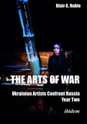 Cover von The Arts of War: Ukrainian Artists Confront Russia