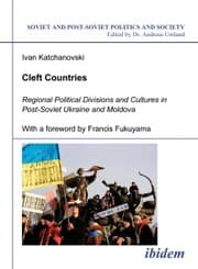 Cover von Cleft Countries - Regional Political Divisions and Cultures in Post-Soviet Ukraine and Moldova