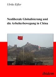 Cover von Neoliberale Globalisierung und die Arbeiterbewegung in China