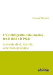 Cover von L'autobiografia italo-ebraica tra il 1848 e il 1922: memoria di sé, identità, coscienza nazionale