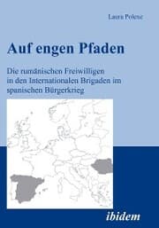Cover von Auf engen Pfaden. Die rumänischen Freiwilligen in den internationalen Brigaden im spanischen Bürgerkrieg