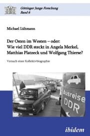Cover von Der Osten im Westen - oder: Wie viel DDR steckt in Angela Merkel, Matthias Platzeck und Wolfgang Thierse?