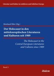 Cover von The Holocaust in the Central European Literatures and Cultures since 1989