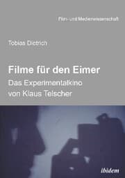 Cover von Filme für den Eimer: Das Experimentalkino von Klaus Telscher