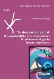 Cover von Zu den Sachen selbst: Wissenschaftliche Arbeitsmaterialien für phänomenologische Erkenntnisprozesse