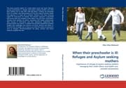 Cover von When their preschooler is ill: Refugee and Asylum seeking mothers