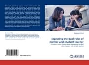 Cover von Exploring the dual roles of mother and student teacher