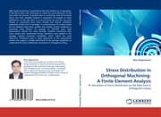 Cover von Stress Distribution in Orthogonal Machining: A Finite Element Analysis
