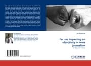 Cover von Factors impacting on objectivity in news journalism