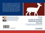 Cover von A STUDY OF VIGILANCE BEHAVIOUR OF CHITAL (Axis axis)