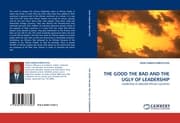 Cover von THE GOOD THE BAD AND THE UGLY OF LEADERSHIP