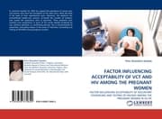Cover von FACTOR INFLUENCING ACCEPTABILITY OF VCT AND HIV AMONG THE PREGNANT WOMEN