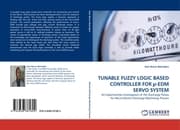 Cover von TUNABLE FUZZY LOGIC BASED CONTROLLER FOR p-EDM SERVO SYSTEM