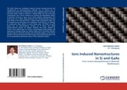 Cover von Ions Induced Nanostructures in Si and GaAs