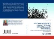 Cover von TOXIC AND REPELLENCE EFFICACY OF PLANT EXTRACTS AGAINST MOSQUITOES