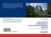 Cover von THE FUTURE OF BIOTECHNOLOGY APPLICATIONS IN EUROPEAN FORESTRY