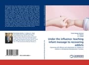 Cover von Under the influence: teaching infant massage to recovering addicts