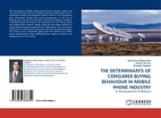 Cover von THE DETERMINANTS OF CONSUMER BUYING BEHAVIOUR IN MOBILE PHONE INDUSTRY