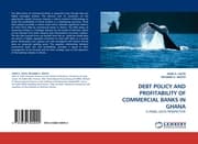 Cover von DEBT POLICY AND PROFITABILITY OF COMMERCIAL BANKS IN GHANA