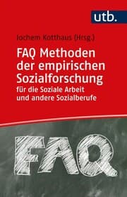 Cover von FAQ Methoden der empirischen Sozialforschung für die Soziale Arbeit und andere Sozialberufe