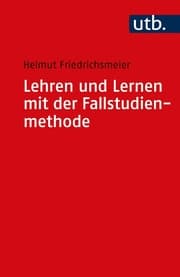 Cover von Lehren und Lernen mit der Fallstudienmethode
