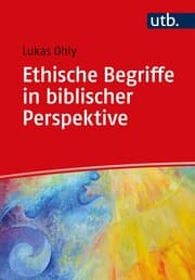 Cover von Ethische Begriffe in biblischer Perspektive