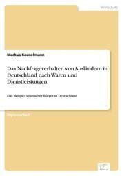 Cover von Das Nachfrageverhalten von Ausländern in Deutschland nach Waren und Dienstleistungen