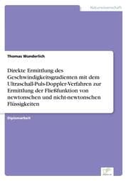 Cover von Direkte Ermittlung des Geschwindigkeitsgradienten mit dem Ultraschall-Puls-Doppler-Verfahren zur Ermittlung der Fließfunktion von newtonschen und nicht-newtonschen Flüssigkeiten