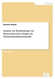 Cover von Ansätze zur Bestimmung von Interconnection Charges im Telekommunikationsmarkt