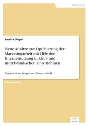 Cover von Neue Ansätze zur Optimierung der Marketingarbeit mit Hilfe der Internetnutzung in klein- und mittelständischen Unternehmen