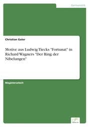 Cover von Motive aus Ludwig Tiecks 'Fortunat' in Richard Wagners 'Der Ring der Nibelungen'