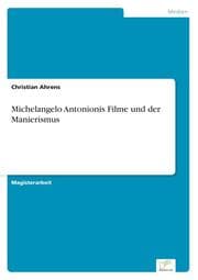 Cover von Michelangelo Antonionis Filme und der Manierismus